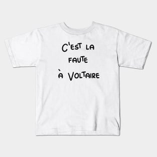 C'est la faute à Voltaire - It's Voltaire's fault / black text Kids T-Shirt